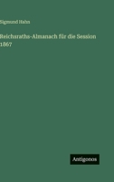 Reichsraths-Almanach für die Session 1867 (German Edition) 3566104930 Book Cover