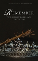 Remember: That He Might Taste Death for Everyone B0DVT7N8NN Book Cover