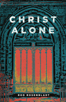 Christ Alone (Today's Issues (Wheaton, Ill.).) (Today's Issues (Wheaton, Ill.).) 1945500417 Book Cover