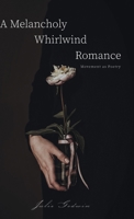 A Melancholy Whirlwind Romance: Movement as Poetry 1525580744 Book Cover