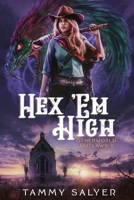 Hex 'Em High: Otherworld Outlaws 3 B0C76LJPCZ Book Cover