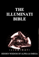 Illuminati Bible: Hidden Wisdom of Alpha & Omega 1329048113 Book Cover