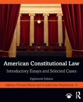 American Constitutional Law: Introductory Essays and Selected Cases (13th Edition) 0131174371 Book Cover