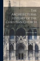 The Architectural History of the Christian Church; Volume 60 102253081X Book Cover