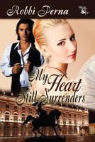 My Heart Still Surrenders B086FWQZJF Book Cover