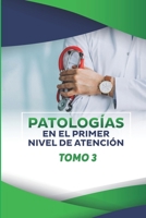 Patologias En El Primer Nivel de Atenci�n: Tomo 3 1075054567 Book Cover