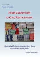 From Corruption to Civic Participation Making Public Administration More Open, Accountable and Efficient 8892688375 Book Cover