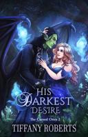 His Darkest Desire (The Cursed Ones #2) 1961376105 Book Cover