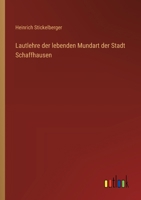 Lautlehre der lebenden Mundart der Stadt Schaffhausen 3368652435 Book Cover