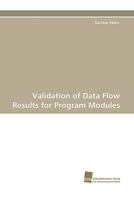 Validation of Data Flow Results for Program Modules 3838118715 Book Cover