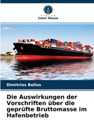 Die Auswirkungen der Vorschriften über die geprüfte Bruttomasse im Hafenbetrieb 6204083082 Book Cover