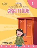 Shiny and her wardrobe of virtues - GRATITUDE The feeling of being thankful 8194949505 Book Cover