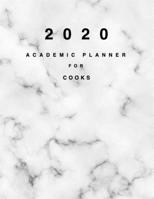 2020 Academic Planner for Cooks: 8.5x11" 2020 Weekly And Monthly Marble Academic Calendar With Yearly Planner 1696196868 Book Cover