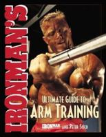 Ironman's Ultimate Guide to Arm Training 0809228157 Book Cover