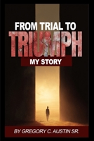 From Trial to Triumph B0FMGRFYGQ Book Cover