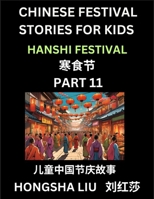 Chinese Festival Stories for Kids (Part 11) - Hanshi Festival, Learn Mandarin Chinese Language, Culture, History with Folk Tales Based on China's ... Young and Adults, HSK All Levels, Simplifie B0DW7NV3MN Book Cover