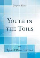 Youth in the Toils 1177115433 Book Cover