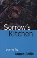 Sorrow's Kitchen Poems by James Sallis 0870135627 Book Cover