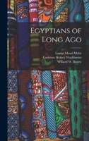 Egyptians of Long Ago 1425426891 Book Cover