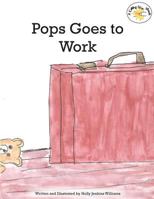 Pops Goes to Work 1500652784 Book Cover