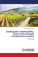 Earthquake predictability, chaos and principal components analysis: Seismology 365932096X Book Cover