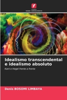 Idealismo transcendental e idealismo absoluto: Kant e Hegel frente a frente 6205989441 Book Cover