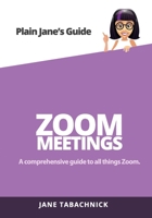 Zoom Meetings: A Guide for the Non-Techie 1732652171 Book Cover