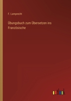 �bungsbuch zum �bersetzen ins Franz�sische 3368256246 Book Cover