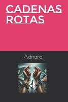 Cadenas rotas (Cadenas invisibles) (Spanish Edition) B0DX7FJK8W Book Cover