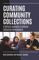 Curating Community Collections: A Holistic Approach to Diverse Collection Development 1440880980 Book Cover