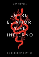 ENTRE EL AMOR Y EL INFIERNO. (Spanish Edition) B0CJLR27W9 Book Cover