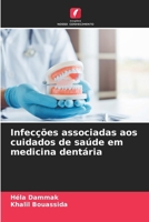 Infecções associadas aos cuidados de saúde em medicina dentária (Portuguese Edition) 620664541X Book Cover