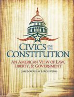 Civics and the Constitution (Student): An American View of Law, Liberty, & Government 1683441680 Book Cover