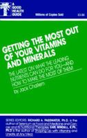 Getting the Most Out of Your Vitamins and Minerals 0879836059 Book Cover