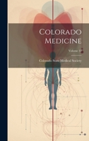 Colorado Medicine; Volume 12 1021909106 Book Cover