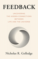 Feedback: Uncovering the Hidden Connections Between Life and the Universe 1633889335 Book Cover