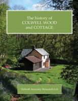 The History of Colwell Wood and Cottage 1535099143 Book Cover