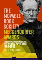 The Movable Book Society Meggendorfer Awards: Celebrating Paper Engineers, Book Artists & Pop-Up Books 1998-2018 0974677515 Book Cover