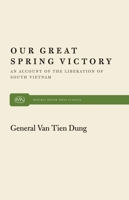 Our Great Spring Victory: An Account of the Liberation of South Vietnam 0853454094 Book Cover