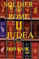 Soldier of Rome 2 Judea 1512372218 Book Cover