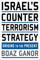 Israel's Counterterrorism Strategy: Origins to the Present 0231199236 Book Cover