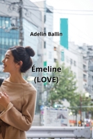 Émeline (LOVE) (French Edition) B0CNK2DB66 Book Cover