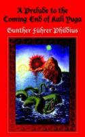 A Prelude to the Coming End of Kali Yuga 1420840185 Book Cover