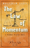 The Law of Momentum: A Miranda McGuire Novel (Miranda Rights) 1953519040 Book Cover