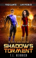 Shadow's Torment: A Superhero Urban Fantasy 1733188037 Book Cover