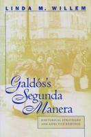 Galdos's Segunda Manera: Rhetorical Strategies and Affective Response (North Carolina Studies in the Romance Languages and Literatures) 0807892645 Book Cover