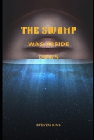 The Swamp Was Upside Down B0BB5X71QK Book Cover