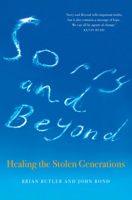Sorry and Beyond: Healing the Stolen Generations 1925302741 Book Cover