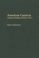 American Carnival: Seeing and Reading American Culture (Contributions to the Study of American Literature) 0313315132 Book Cover