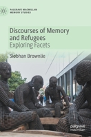 Discourses of Memory and Refugees: Exploring Facets 3030343782 Book Cover